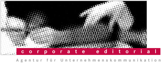 corporate editorial, Agentur fr Unternehmenskommunikation